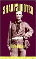 Sharpshooter: A Novel of the Civil War
