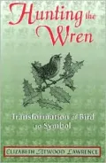 Hunting the Wren: Transformation Bird Symbol