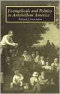 Evangelicals Politics: Antebellum America