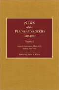 News of the Plains and Rockies, 1803-1865: Original Narratives of Overland Travel and Adventure Selected from the Wagner-Camp and Becker Bibliography of Western Americana, Vol. 3