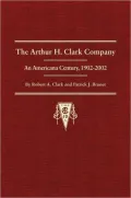The Arthur H. Clark Company: An Americana Century, 1902-2002