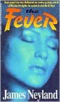 The Fever: Novel Based on L. A.'s Hillside Strangler Case