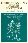 Understanding Jewish Mysticism: The Philosophical-Mystical Tradition and the Hasidic Tradition