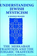 Understanding Jewish Mysticism: A Source Reader, Vol. 0