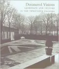 Denatured Visions: Landscape and Culture in the 20th Century