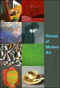 Visions of Modern Art: Masterworkds of Painting and Sculpture from the Museum of Modern Art