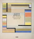 Gunta Stolzl : Bauhaus Master