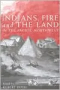 Indians, fire, and the land in the Pacific Northwest