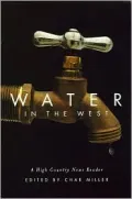 Water in the West: A High Country News Reader