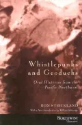 Whistlepunks and Geoducks: Oral Histories from the Pacific Northwest
