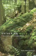 Gathering Moss: A Natural and Cultural History of Mosses