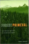 Forest Primeval: The Natural History of an Ancient Forest
