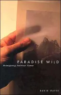 Paradise Wild: Reimagining America Nature
