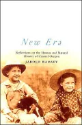 New Era: Reflections on the Human and Natural History of Central Oregon