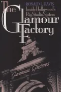 The Glamour Factory: Inside Hollywood's Big Studio System