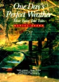 One Day's Perfect Weather : More Twice-Told Tales