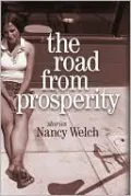 The Road from Prosperity: Stories by Nancy Welsh