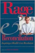 Rage and Reconciliation: Inspiring a Health Care Revolution
