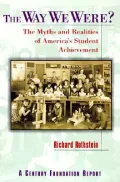 The Way We Were? : The Myths and Realities of America's Student Achievement