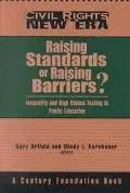 Raising Standards or Raising Barriers?: Inequality and High-Stakes Testing in Public Education