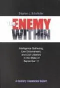 Enemy within: Intelligence Gathering, Law Enforcement, and Civil Liberties in the Wake of September 11