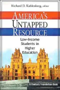 America's Untapped Resource: Low-Income Students in Higher Education