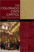 Colorado State Capitol History, Politics, And Preservation