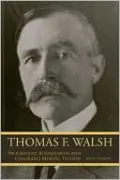 Thomas F. Walsh: Progressive Businessman and Colorado Mining Tycoon
