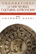 Foundations of New World Cultural Astronomy: A Reader with Commentary