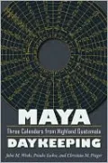 Maya Daykeeping: Three Calendars from Highland Guatemala