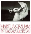 Martha Graham: Sixteen Dances in Photographs