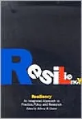 Resiliency: An Integrated Approach to Practice, Policy and Research, Vol. 1