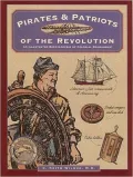 Pirates and Patriots of the Revolution: An Illustrated Encyclopedia of Colonial Seamanship