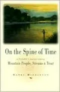 On the Spine of Time: A Fly Fisher's Journey among Mountain People, Streams and Trout