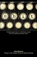 Obit: Inspiring Stories of Ordinary People who Led Extraordinary Lives