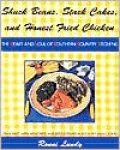 Shuck Beans, Stack Cakes and Honest Fried Chicken: The Heart and Soul of Southern Country Kitchens