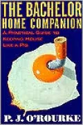 The Bachelor Home Companion: A Practical Guide to Keeping House Like a Pig