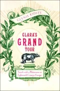 Clara's Grand Tour: Travels with an Eighteenth-Century Rhinoceros