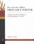 How to Become a Fulltime Freelance Writer A Practical Guide to Setting Up a Successful Writi...