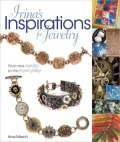 Irina's Inspirations for Jewelry: From the Exotic to the Everyday