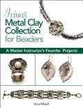 Irina's Metal Clay Collection for Beaders