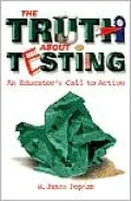 Truth about Testing: An Educator's Call to Action