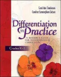 Differentiation in Practice, Grades K-5: A Resource Guide for Differentiating Curriculum