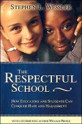Respectful School: How Educators and Students Can Conquer Hate and Harassment