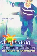 Motivating Students and Teachers in an Era of Standards