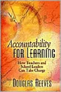 Accountability for Learning: How Teachers and School Leaders Can Take Charge