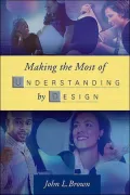Making the Most of Understanding by Design