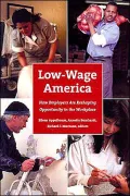 Low-Wage America: How Employers are Reshaping Opportunity in the Workplace