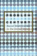 Problem of the Century: Racial Stratification in the United States