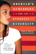 America's Newcomers: Immigrant Incorporation and the Dynamics of Diversity